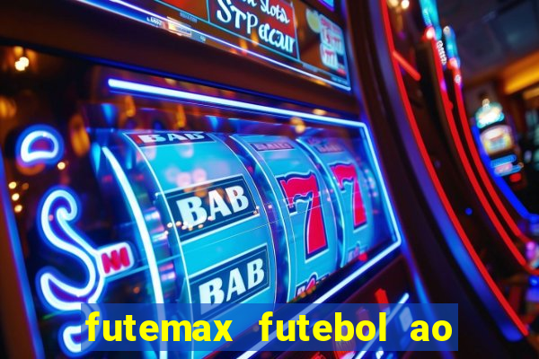 futemax futebol ao vivo hd